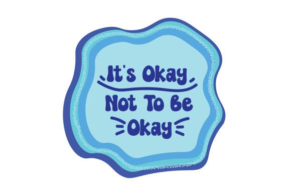 It s Okay Not to Be Okay - Mental Health Round Sticker, for Kids